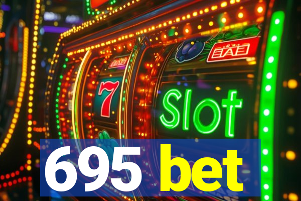 695 bet